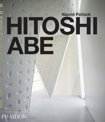 Hitoshi Abe. Ediz. inglese - Naomi Pollock - copertina