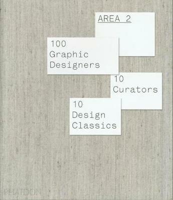 Area 2. 100 graphic designers, 10 curators, 10 design classics - copertina