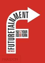 Futuretainment. Yesterday the world changed, now it's your turn