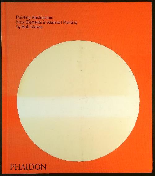 Painting abstraction: new elements in abstract painting