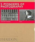 Five pioneers of photography. Ediz. illustrata