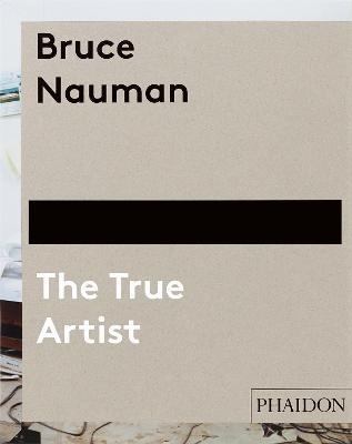 Bruce Nauman. The true artist - copertina