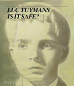 Luc Tuymans. Is it safe?