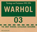 The Andy Warhol catalogue raisonne. Ediz. a colori. Vol. 3: Paintings and sculptures 1970-1974.