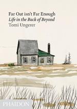 Far out isn't far enough. Life in the back of beyond