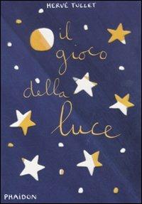 Il gioco della luce. Ediz. illustrata - Hervé Tullet - copertina