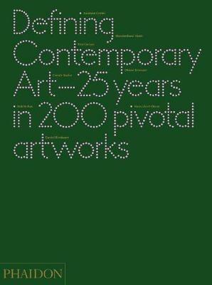 Defining contemporary art. 25 years in 200 pivotal artworks - copertina