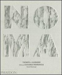 Noma. Tempi e luoghi della cucina nordica - René Redzepi - copertina