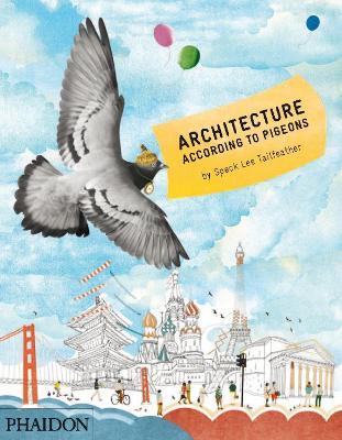 Architecture according to pigeons. Ediz. illustrata - Speck L. Tailfeather - copertina