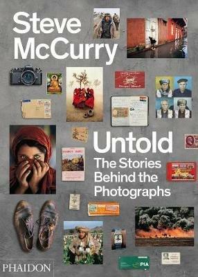 Untold. The stories behind the photographs. Ediz. illustrata - Steve McCurry - copertina