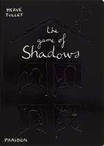 The game of shadows. Ediz. illustrata