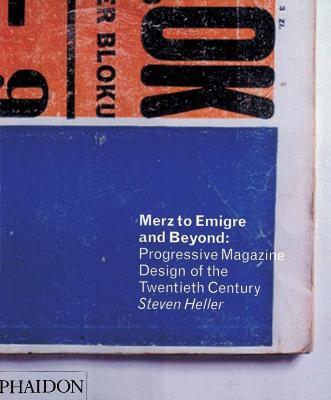 Merz to Emigre and beyond: Avant-Garde magazine design of the twentieth century. Ediz. illustrata - Steven Heller - copertina