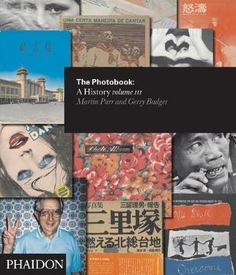The photobook. A history. Vol. 3 - Martin Parr,Gerry Badger - copertina