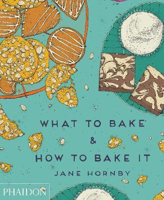 What to bake & how to bake it - Jane Hornby - copertina