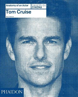 Tom Cruise. Anatomy of an actor - Amy Nicholson - copertina