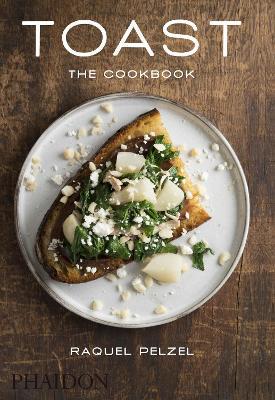 Toast. The cookbook - Raquel Pelzer - copertina
