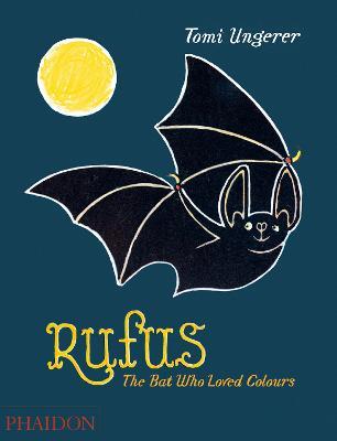 Rufus. The bat who loved the colours - Tomi Ungerer - copertina