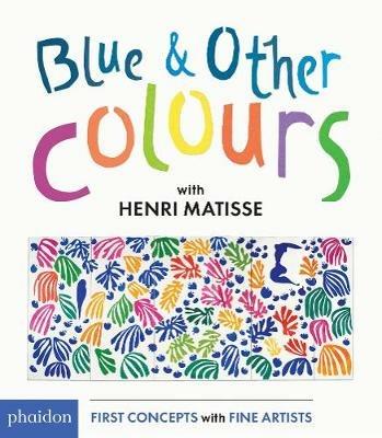 Blue & other colours with Henri Matisse. Ediz. illustrata - copertina