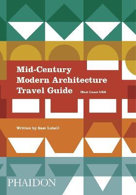 Mid-century modern architecture travel guide. West Coast USA - Sam Lubell - copertina