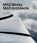 MAD works: MAD architects. Ediz. a colori