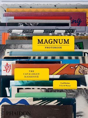 Magnum photobook. The catalogue raisonné. Ediz. a colori - Fred Ritchin,Carole Naggar - copertina