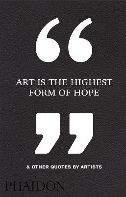 Art is the highest form of hope & other quotes by artists - copertina