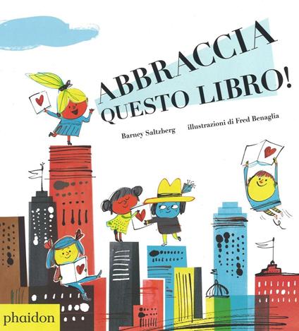 Abbraccia questo libro! Ediz. illustrata - Barney Saltzberg - copertina