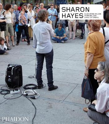 Sharon Hayes. Ediz. inglese - Julia Bryan-Wilson,Jeannine Tang,Lanka Tattersall - copertina