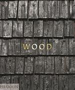 Wood. Ediz. a colori