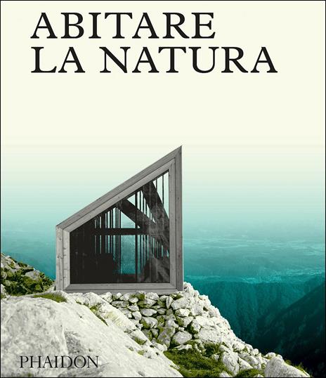 Abitare la natura. Ediz. a colori - copertina