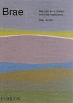 Brae. Recipes and stories from the restaurant