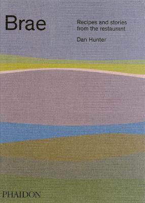 Brae. Recipes and stories from the restaurant - Dan Hunter - copertina