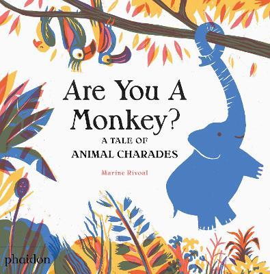 Are you a monkey? A tale of animal charades. Ediz. a colori - Marine Rivoal - copertina