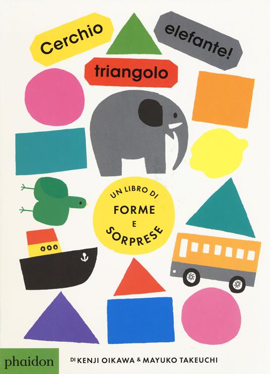 Cerchio, triangolo, elefante! Ediz. a colori - Kenji Oikawa,Mayuko Takeuchi - copertina