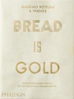 Bread is gold. Ediz. inglese