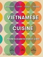 Vietnamese cuisine from Elizabeth Street Café. Ediz. illustrata