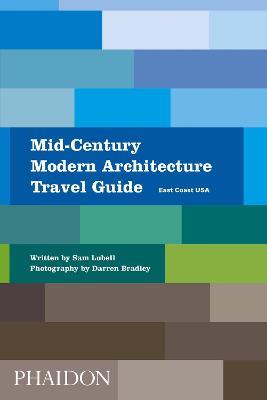 Mid-Century Modern Architecture Travel Guide: East Coast USA - Sam Lubell - cover