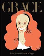 Grace. Thirty years of fashion at Vogue. Ediz. a colori