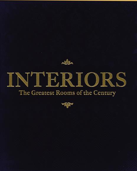 Interiors: The Greatest Rooms of the Century. Ed. Blu notte - Lingua inglese - copertina