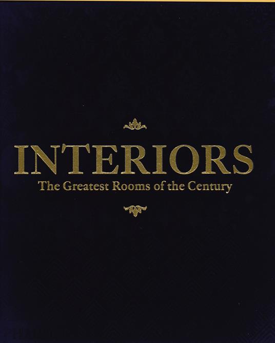 Interiors: The Greatest Rooms of the Century. Ed. Blu notte - Lingua inglese - copertina