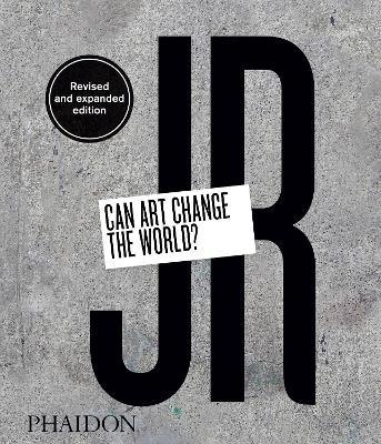 JR. Can art change the world? Ediz. a colori - Nato Thompson - copertina