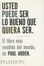USTED PUEDE SER LO BUENO QUE QUIERA SER