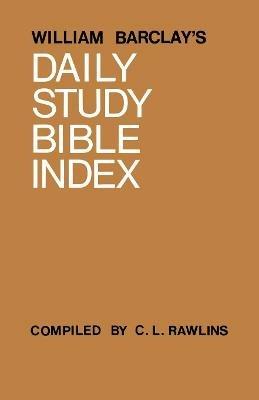 William Barclay's Daily Study Bible Index - William Barclay - cover