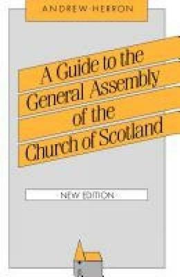 A Guide to the General Assembly of the Church of Scotland - Andrew Herron - cover