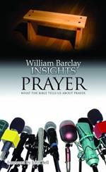 Insights: What the Bible Tells Us About Prayer