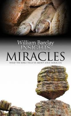 Miracles: What the Bible Tells Us About Jesus' Miracles - William Barclay - cover