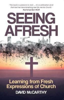 Seeing Afresh: Learning from Fresh Expressions of Church - David McCarthy - cover