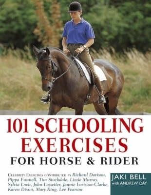 101 Schooling Exercises: For Horse and Rider - Andrew Day,Jaki Bell,Jaki Bell|Andrew Day - cover