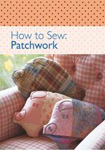 How to Sew - Patchwork