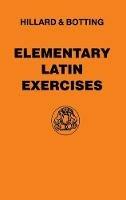 Elementary Latin Exercises - A.E. Hillard,C.G. Botting - cover